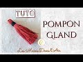 DIY/Tutoriel: Comment réaliser un pompon gland aux finitions professionnelles