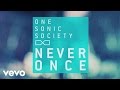 One sonic society  never once official lyric