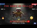 The baby in yellow Gameplay || Live Streaming || Horror Gameplay || AftabXGaming II day 1 part -1