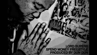 Celebrity LORD SUPERB - SPEND MONEY FREESTYLE - PRODUCED BY DUN DUN - UNRELEASED FROM DUN DUN’S ARCHIVES Wealth