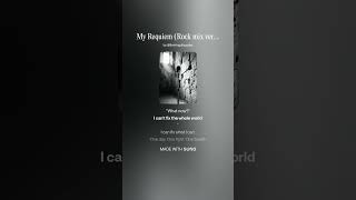 My Requiem by TheKingOfSpades (Extended Rock Opera Version)