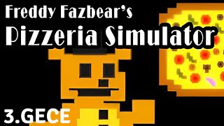 Freddy Fazbear's Pizzeria Simulator [3.Gece]