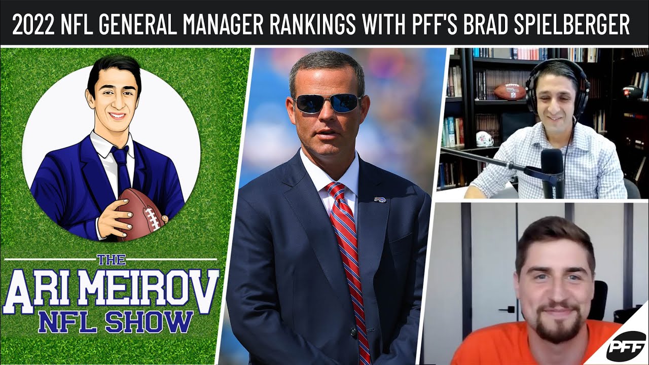 2022 NFL General Manager Rankings With PFF s Brad Spielberger Ari 2022-nfl-general-manager-rankings-with-pff-s-brad-spielberger-ari