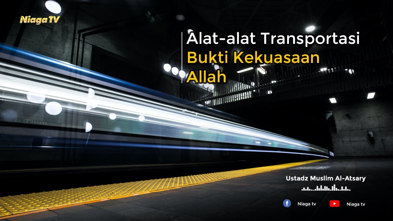 Alat Alat Transportasi Bukti Kekuasaan Alloh Ustadz Muslim Al Atsary 