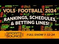 Vol Football 2024: Rankings, Schedules & Betting Lines! - The Sports Source Full Show (5/12/24)