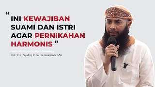 Obligations of Husband and Wife in Marriage by Ustadz Dr. Syafiq Riza Basalamah