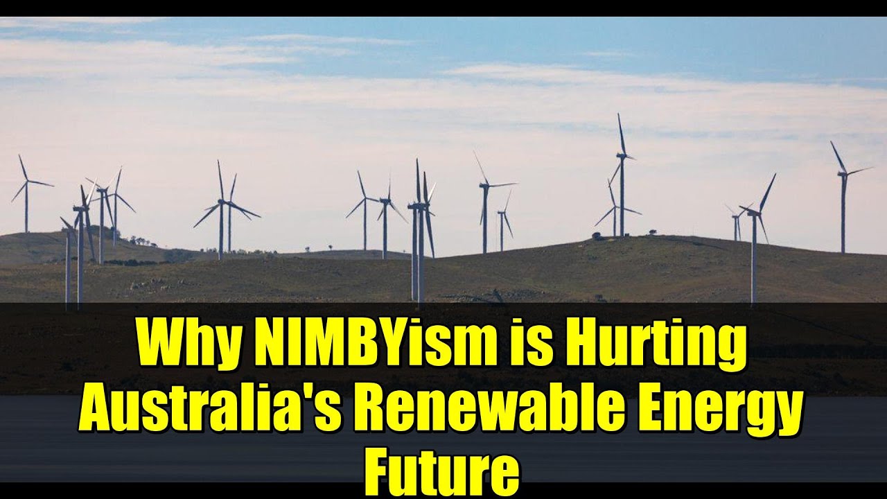 Why NIMBYism is Hurting Australia's Renewable Energy Future