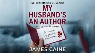 My Husband's An Author By James Caine | Audiobook Mystery, Thriller & Suspense Full