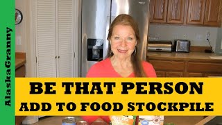 Add To Food Stockpile  Be That Person  Ways To Prepare Emergencies  Foods To Buy Now