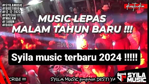 MUSIC LEPAS !!! SYILA MUSIC SPECIAL MALAM TAHUN BARU !!!!