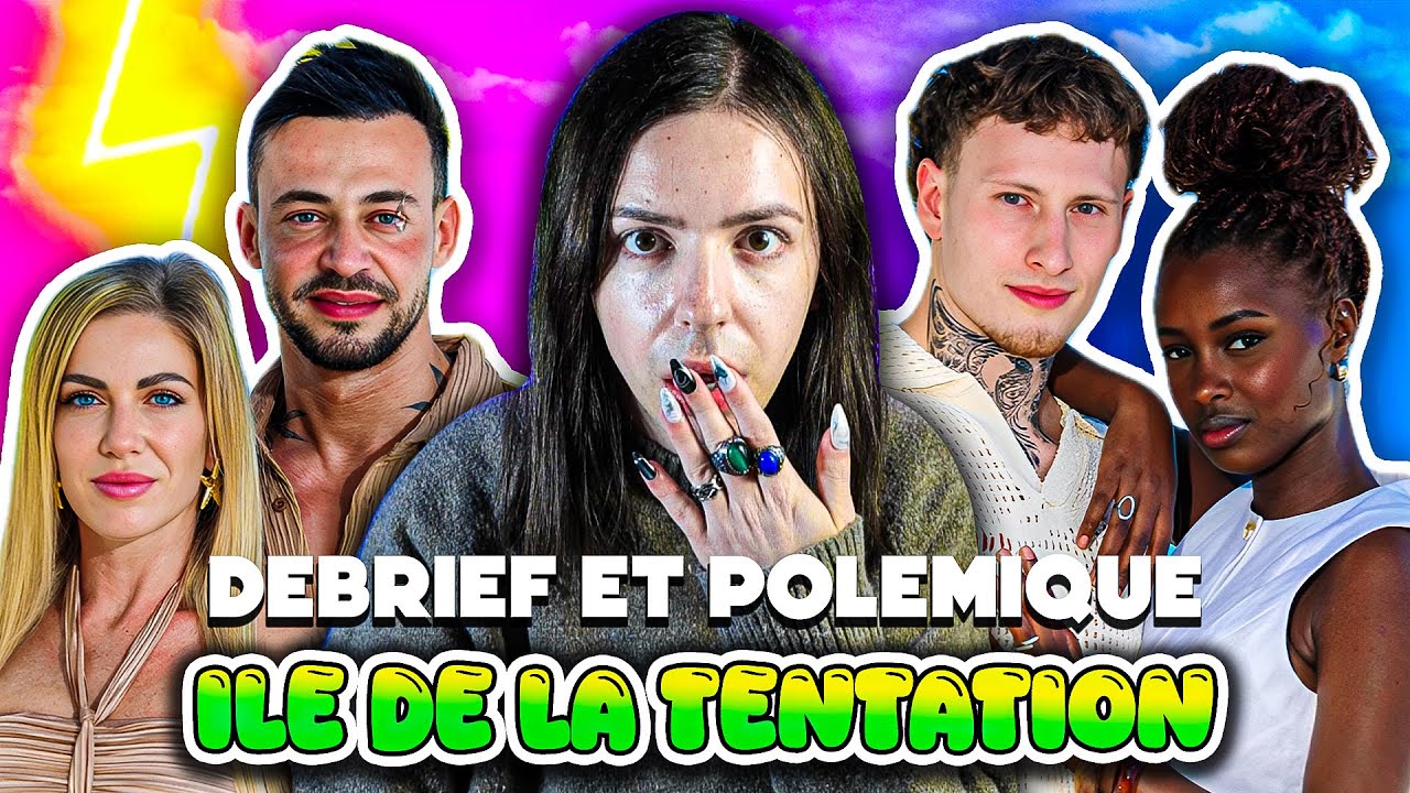 ILE DE LA TENTATION 2026 : DEBRIEF, POLÉMIQUES, NOUVEAUTÉS - ACTU TÉLÉ RÉALITÉ