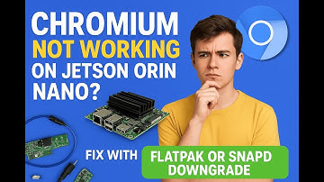 Chromium Not Working on Jetson Orin Nano? Fix with Flatpak or Snapd Downgrade!