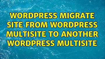 Wordpress: Migrate site from WordPress multisite to another WordPress multisite (3 Solutions!!)