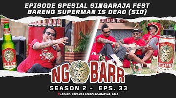 NGOBARR EPISODE SPESIAL SINGARAJA FEST BARENG SUPERMAN IS DEAD (SID) |#NGOBARR SEASON 2(EPS.33)
