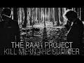 The RAah Project - Kill Me In The Summer (Official Videoclip)