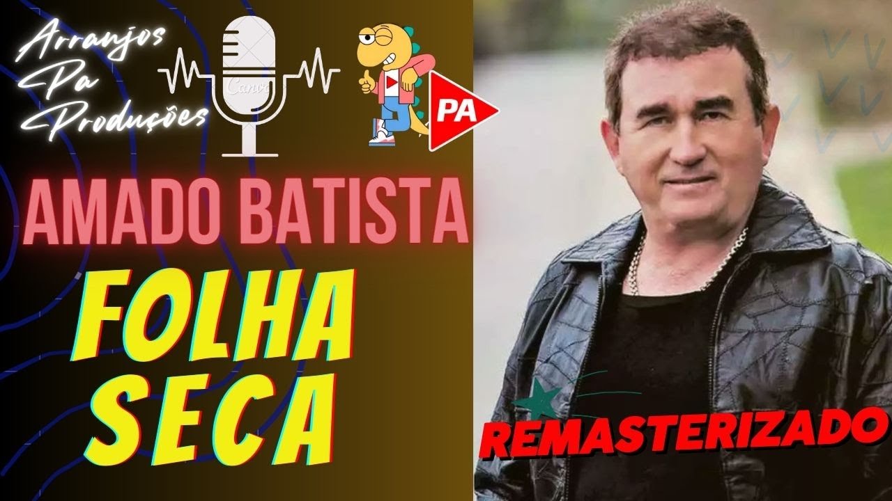 Folha Seca (Arrocha Amado Batista Letra) YouTube Folha Seca (Arrocha Amado Batista Letra) YouTube