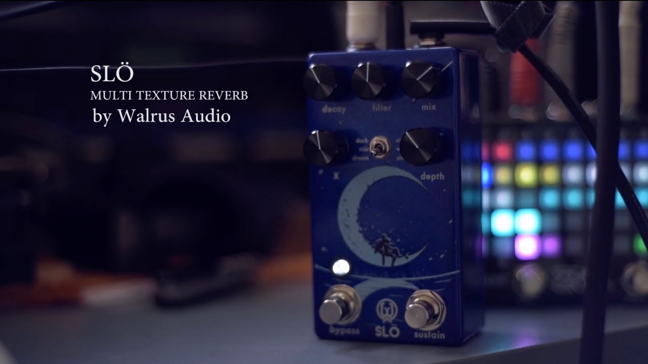 Walrus Audio Slo Multi Texture Reverb Pedal - YouTube