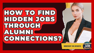 How To Find Hidden Jobs Through Alumni Connections? - Immigrant Job Answers