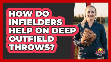 How Do Infielders Help On Deep Outfield Throws?