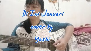 Di Ini Januari - Pidi Baiq The Panasdalam Cover by Yoshi