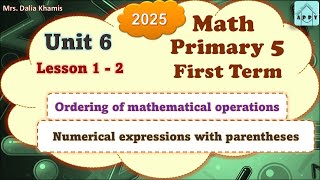Math Primary5 Unit6 - ordering mathematical operations - المنهج الجديد الصف الخامس الابتدائي-2025 Wealth