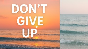 DON’T GIVE UP – A Powerful Motivational Story to Change Your Life