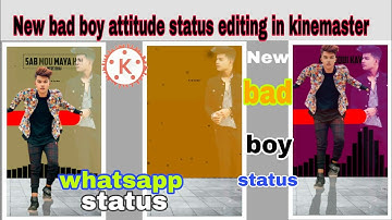 New bad boys attitude status editing |kinemaster video editing whatsapp status |kinemaster Tutorial