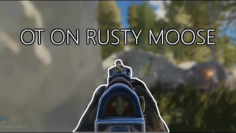 OT on RUSTY MOOSE - PROGRESSION - CLAN vs CLAN