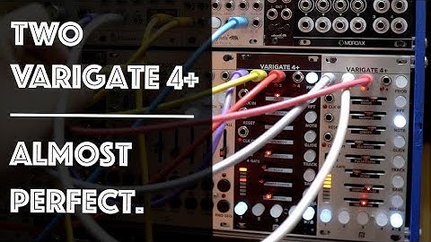 TWO Varigate 4+ // The ULTIMATE Eurorack Sequencer?!
