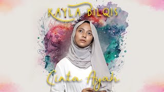 KAYLA BILQIS - CINTA AYAH ||  