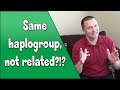 Why are two men in the same haplogroup not related? - A Segment of DNA