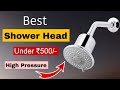 Best Head Shower Under 500 | Best Shower Head For High Water Pressure | Best Shower Head 2024