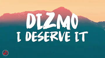 Dizmo - I deserve it (lyrics video)