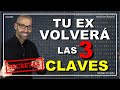 LAS 3 (CLAVES SECRETAS) tu EX-Pareja VOLVERÁ