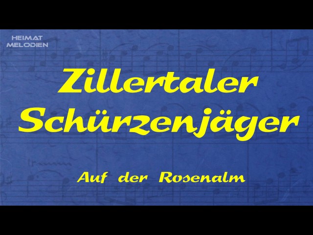 Zillertaler Schürzenjäger - Auf der Rosenalm