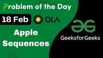 18 Feb || Apple Sequences || C++ || GFG - Problem of the day || POTD