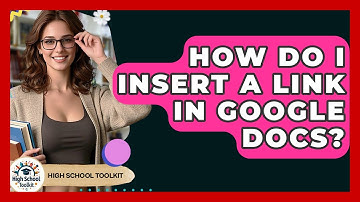 How Do I Insert A Link In Google Docs? - High School Toolkit