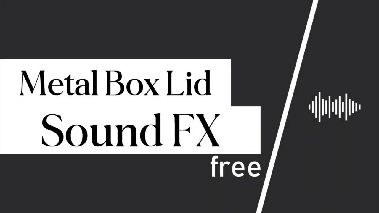 Metal Box Lid Sound Effect Free YouTube