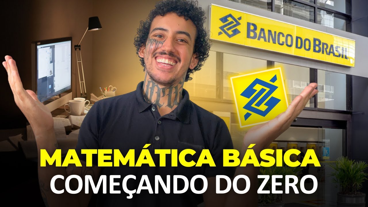 Matemática Básica começando do zero | Aula 1 | Concurso Banco do Brasil 2025