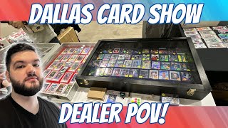 DALLAS CARD SHOW | DEALER POV