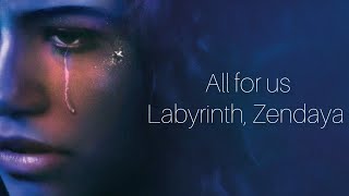 Labyrinth, Zendaya - All for us (lyrics)