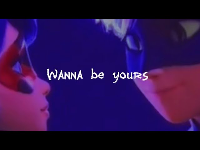 I Wanna be Yours - Arctic Monkeys  Miráculous Ladybug: The movie 