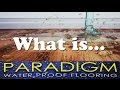 Paradigm waterproof flooring  what is it how its made caremaintenance