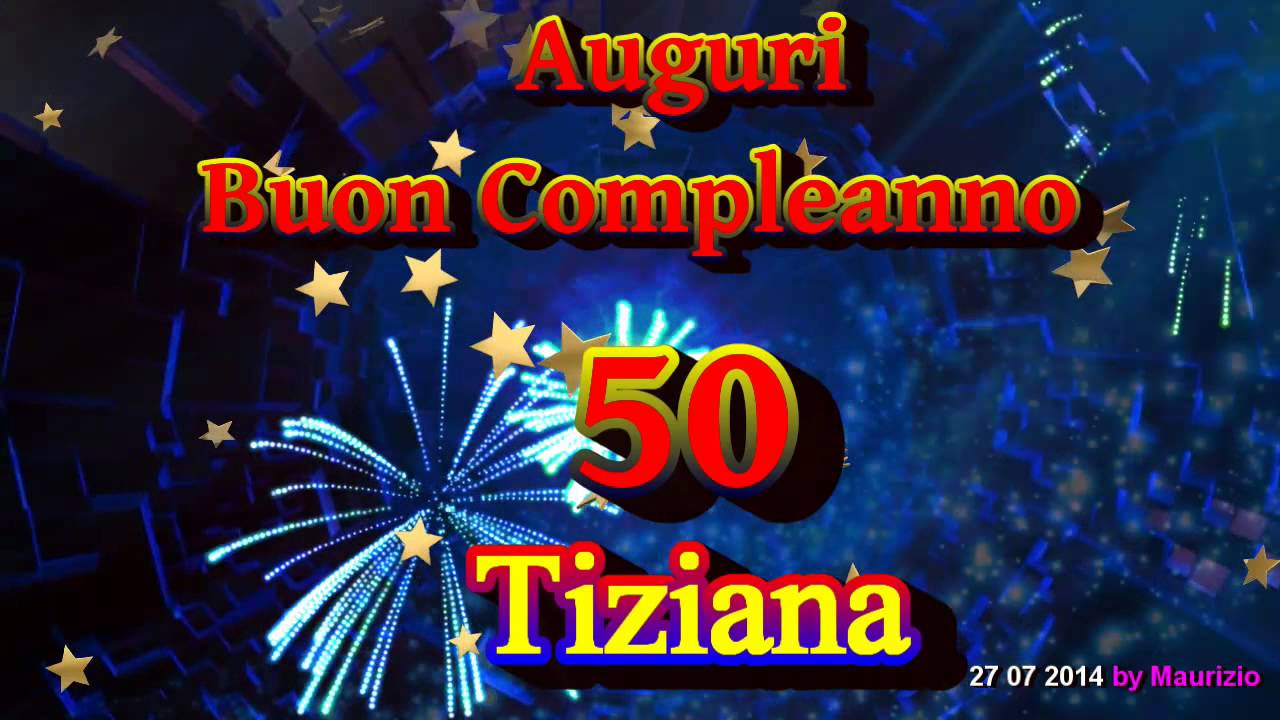 Buon Compleanno Tiziana Youtube