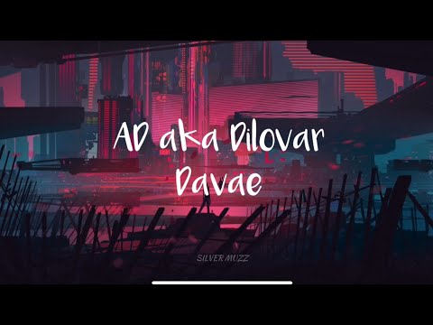 AD aka Dilovar - Davae (Lyrics) - Давае