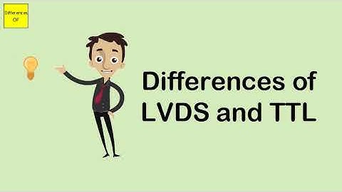 Differences of LVDS and TTL
