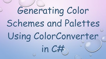 Generating Color Schemes and Palettes Using ColorConverter in C#