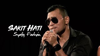 Syafiq Farhain - Sakit Hati #akuStar