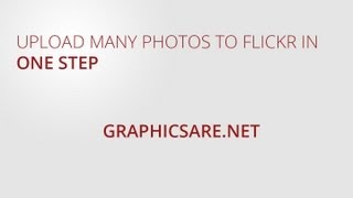 How to upload many photos to flickr in one step