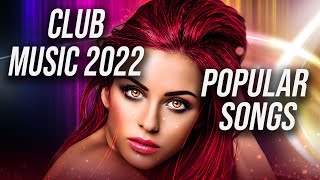 Best EDM Remixes 2022 Of Popular Songs | Club Music Mix 2022